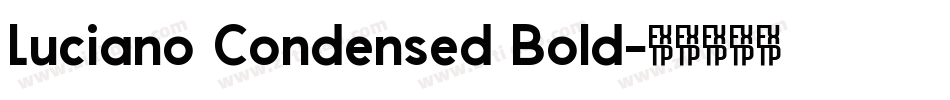 Luciano Condensed Bold字体转换